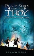 Black Ships Before Troy The Story of the Iliad