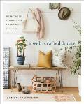 Well Crafted Home Inspiration & 60 Projects for Personalizing Your Space