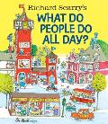 Richard Scarrys What Do People Do All Day