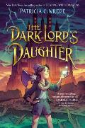 Dark Lord’s Daughter by Patricia C. Wrede
