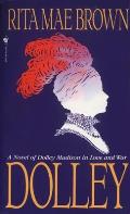 Dolley A Novel Of Dolley Madison In Love