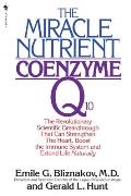 The Miracle Nutrient: Coenzyme Q10: The Revolutionary Scientific Breakthrough That Can Strengthen the Heart, Boost the Immune System, and Ex