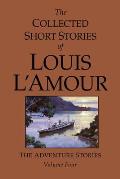 The Adventure Stories: The Collected Short Stories of Louis L'Amour: Volume 4