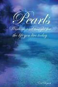 Pearls: Wisdom and Insight For the Life You Live Today