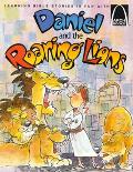 Daniel and the Roaring Lions: Daniel 6:1-28 for Children
