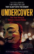 Undercover: the True Story of Britain's Secret Police