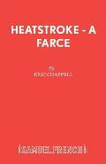 Heatstroke - A Farce
