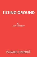 Tilting Ground