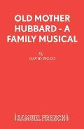 Old Mother Hubbard - A Family Musical