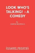 Look Who's Talking! - A Comedy