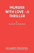 Murder with Love - A Thriller