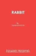 Rabbit: A Play
