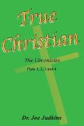 True Christian: The Chronicles Parts 1,2,3 and 4