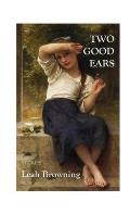 Two Good Ears: Stories