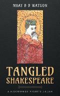Tangled Shakespeare: A Midsummer Night's Dream