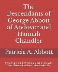 The Descendants of George Abbott of Andover and Hannah Chandler Through Six Generations: Including Male and Female Lines of Descent from Generation On
