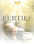 Fertile: Prepare Your Body, Mind, and Spirit for Conception and Pregnancy to Create a Conscious Child