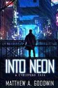 Into Neon: A Cyberpunk Saga