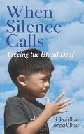 When Silence Calls: Biography of G. Dennis Drake