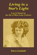 Living in a Star's Light: A novel based on the life of Miss Lotta Crabtree