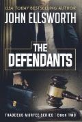 The Defendants: Thaddeus Murfee Legal Thriller Series Book Two
