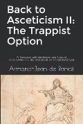 Back to Asceticism II: The Trappist Option: A Translation with Introduction and Notes of DE LA SAINTET? ET DES DEVOIRS DE LA VIE MONASTIQUE