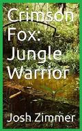 Crimson Fox: Jungle Warrior