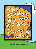 The Indian Boy and His Best Friend Wolf