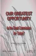 Our Greatest Opportunity