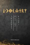 Idolatry: Journey out of Egypt