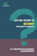 Why Do I Become An Author?: Publishing by Yourself!!!
