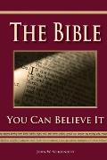 The Bible - You Can Believe It!