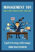 Management 101: What They Should Have Told You