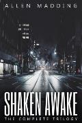 Shaken Awake: The Complete Trilogy