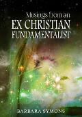 Musings from an Ex Christian Fundamentalist