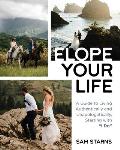 Elope Your Life: A Guide to Living Authentically and Unapologetically, Starting With I Do