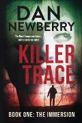 Killer Trace Book One: The Immersion
