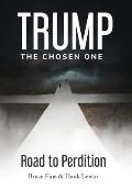 Trump: The Chosen One: Road to Perdition