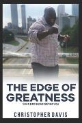 The Edge of Greatness: Your Decisions Define You