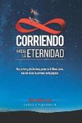 Corriendo hacia la Eternidad: Una carrera y dos destinos; porque en el ?ltimo Juicio, s?lo dos clases de personas ser?n juzgadas.