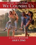 We Counsel Us-A Couples Workbook(Let's Talk Minus the Therapist)