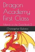 Dragon Academy First Class: Mantle of the Gods Book 2