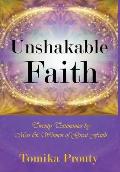 Unshakable Faith: Twenty Testimonies by Men & Women of Great Faith