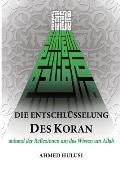 Die Entschl?sselung des Koran: anhand der Reflexionen um das Wissen um Allah