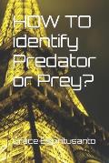 HOW TO identify Predator or Prey?