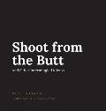 Shoot from the Butt And Other Intermingled Idioms