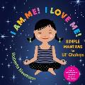I Am Me! I Love Me!: Simple Mantras for Lil' Chakras