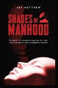 Shades of Manhood