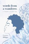 words from a wanderer.: a poetry collection