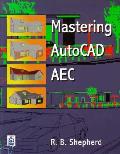 Mastering AutoCAD AEC